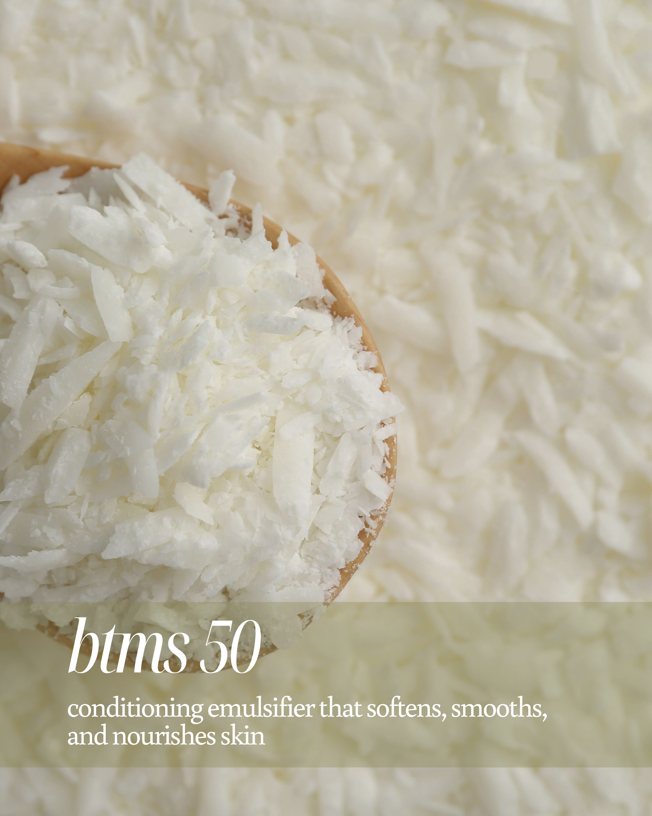 BTMS 50 flakes in a wooden bowl with text highlighting "conditioning emulsifier that softens, smooths, and nourishes skin"