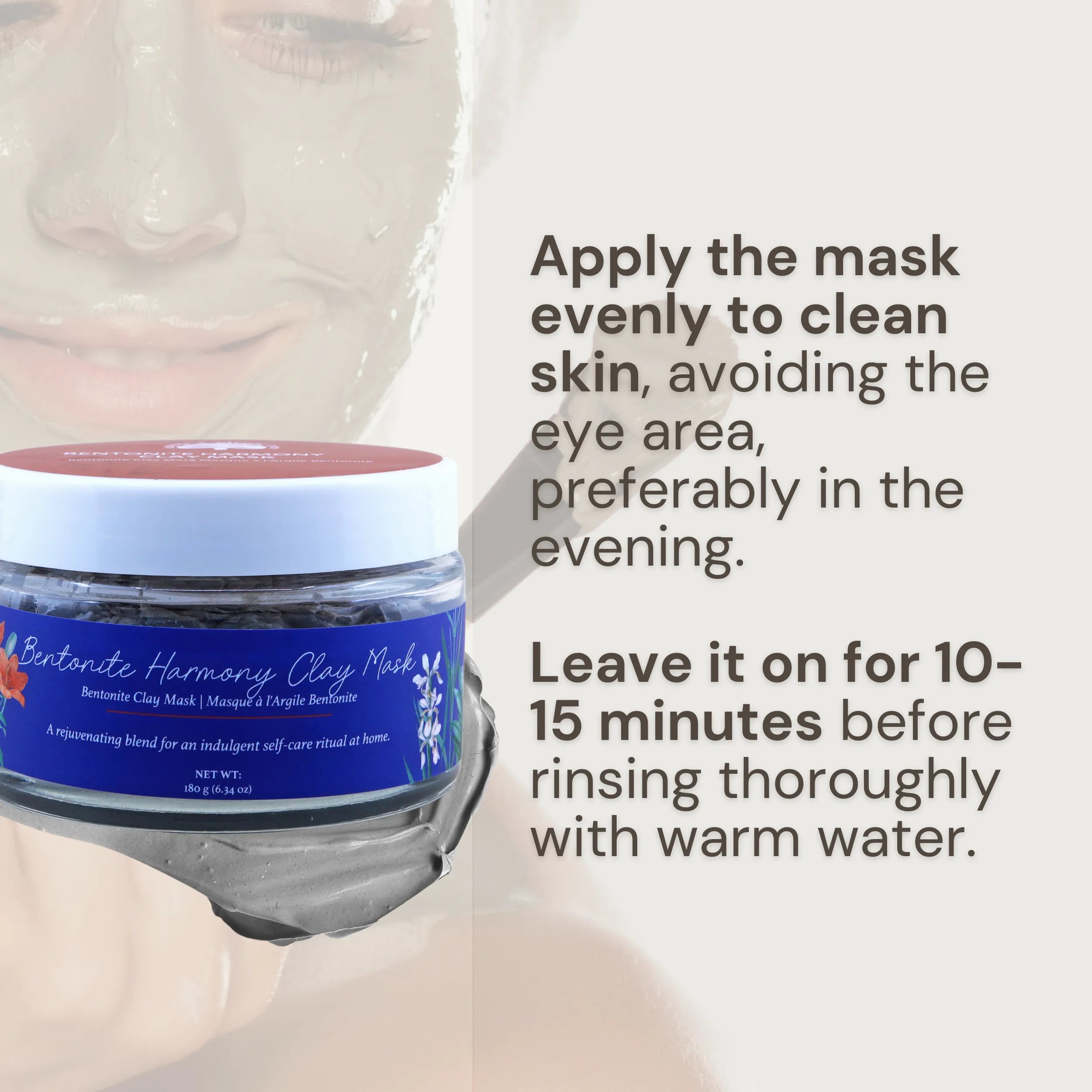 A person using Bentonite Harmony Clay Mask, with a jar and swatch of the product on the right. The text reads: Apply the mask evenly to clean skin, avoiding the eye area, preferably in the evening. Leave it on for 10-15 minutes before rinsing thoroughly with warm water.